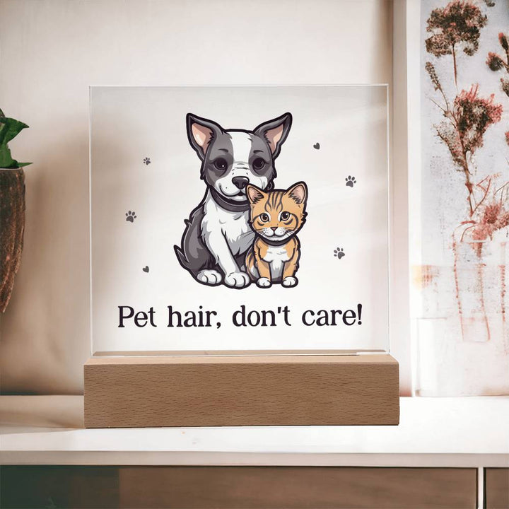 Pet Hair, Don't Care! - Square Acrylic Plaque