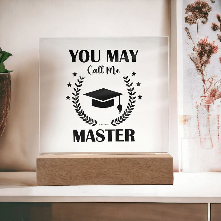 You May Call Me Master - Square Acrylic Plaque