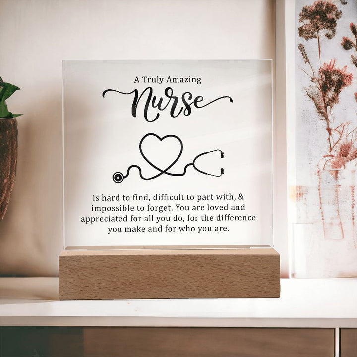 A Truly Amazing Nurse | You are loved and appreciated for all you do, for the difference you make and for who you are. - Square Acrylic Plaque