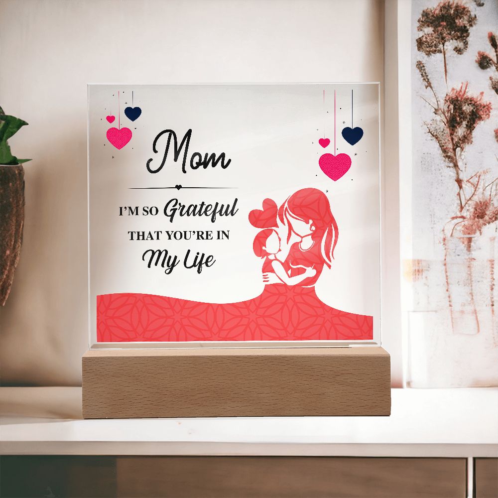 Mom | I am grateful that you are in my life - Square Acrylic Plaque