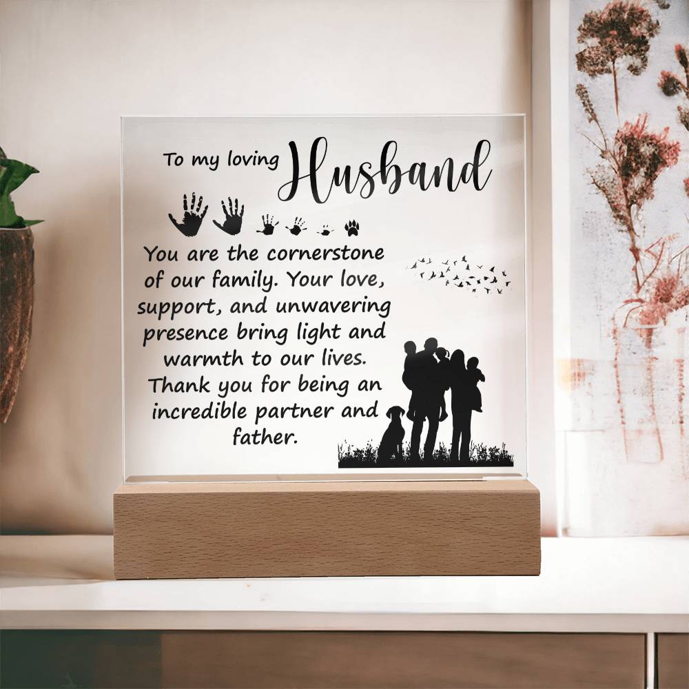 To My Loving Husband | You are the cornerstone of our family - Square Acrylic Plaque