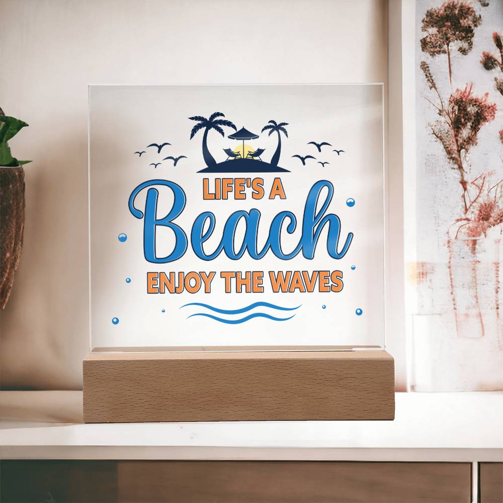 Life's a Beach enjoy the waves - Square Acrylic Plaque