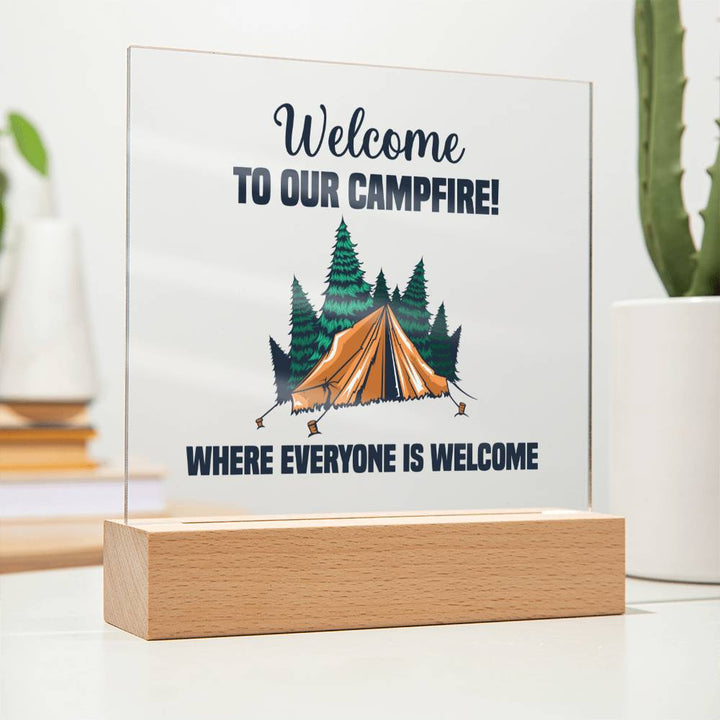 Welcome to our Campfire! Where everyone is Welcome - Square Acrylic Plaque