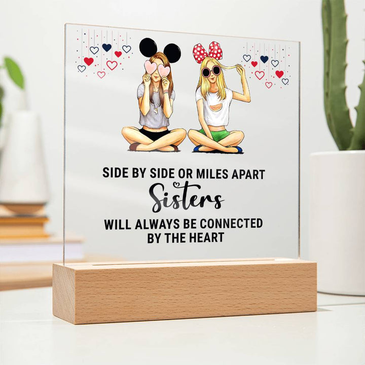 Sisters | Side by Side or Miles Apart Sisters will always be connected by the Heart - Square Acrylic Plaque