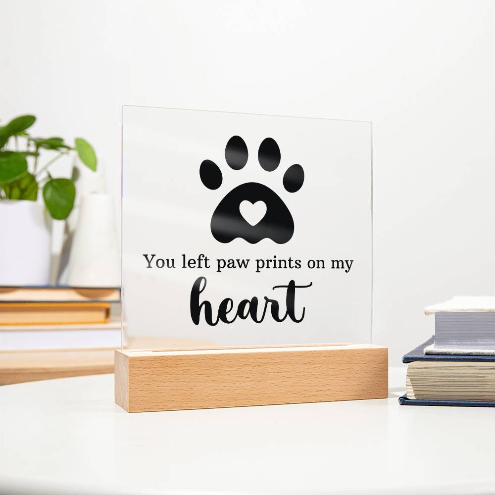 You left paw prints on my heart - Square Acrylic Plaque