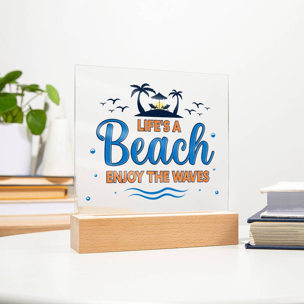 Life's a Beach enjoy the waves - Square Acrylic Plaque