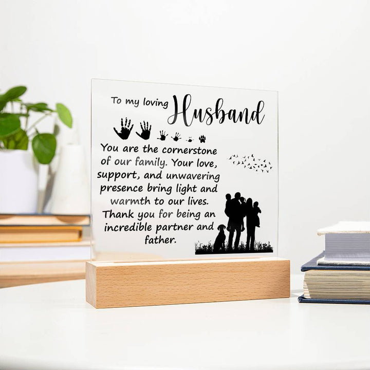 To My Loving Husband | You are the cornerstone of our family - Square Acrylic Plaque