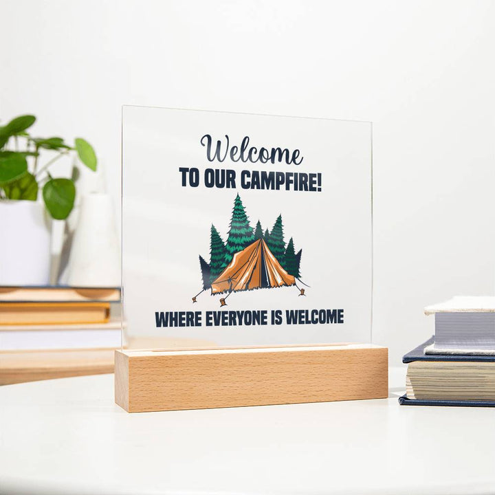 Welcome to our Campfire! Where everyone is Welcome - Square Acrylic Plaque