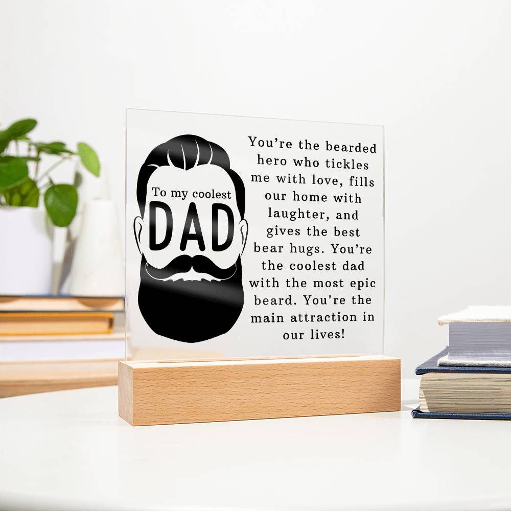 To My Coolest Dad | You're the coolest dad with the most epic beard - Square Acrylic Plaque