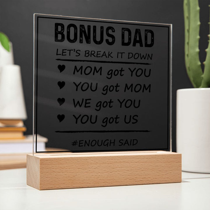 Bonus Dad | Mom got You, You got Mom, We got You, You got Us - Square Acrylic Plaque