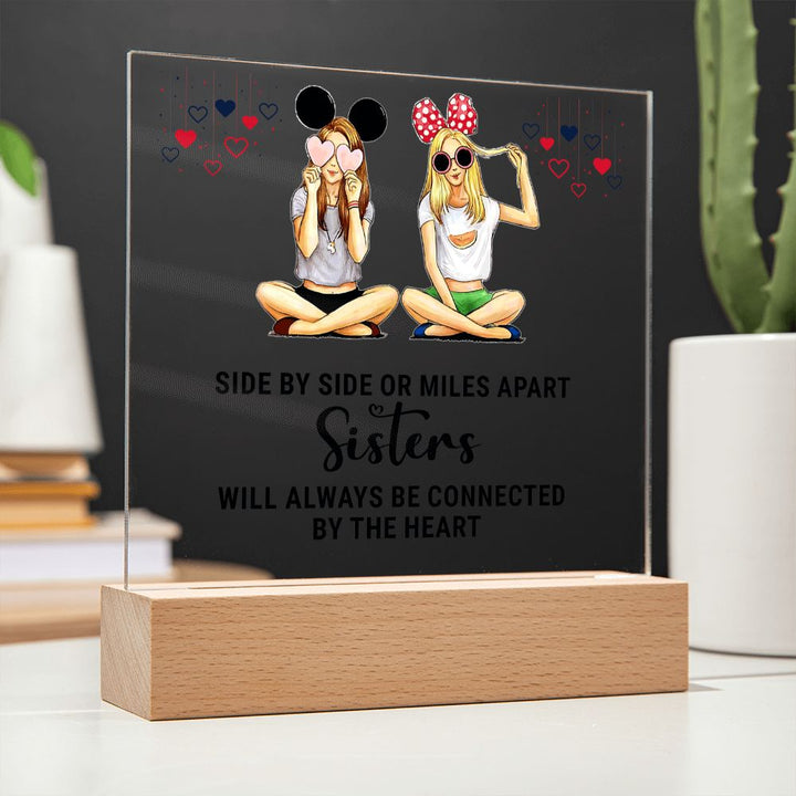 Sisters | Side by Side or Miles Apart Sisters will always be connected by the Heart - Square Acrylic Plaque