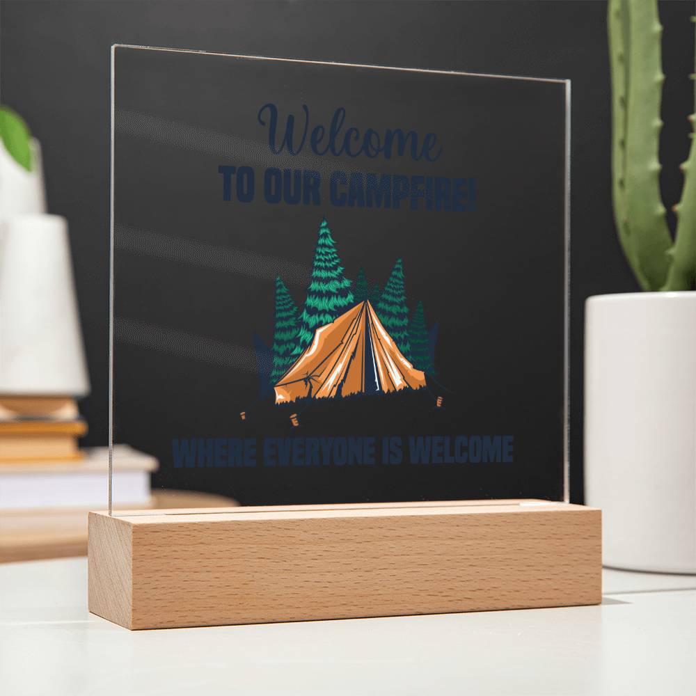 Welcome to our Campfire! Where everyone is Welcome - Square Acrylic Plaque