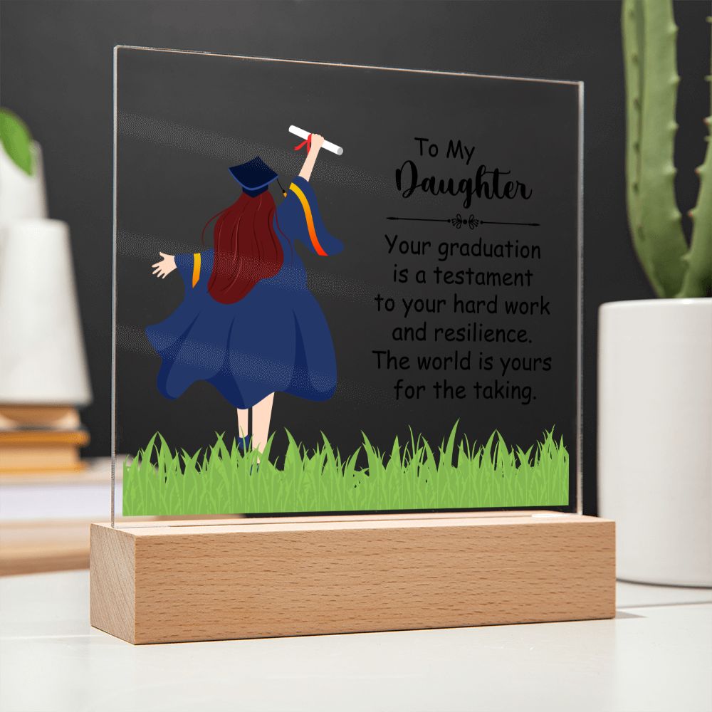 To My Daughter | Your graduation is a testament to your hard work and resilience - Square Acrylic Plaque