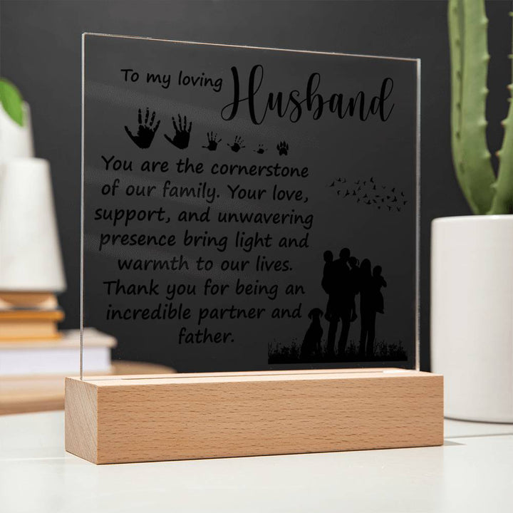 To My Loving Husband | You are the cornerstone of our family - Square Acrylic Plaque