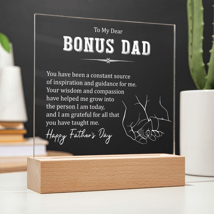 To My Bonus Dad | You have been a constant source of inspiration and guidance for me - Square Acrylic Plaque