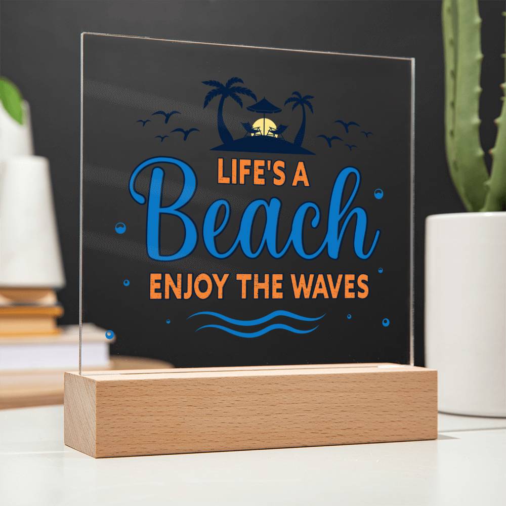 Life's a Beach enjoy the waves - Square Acrylic Plaque