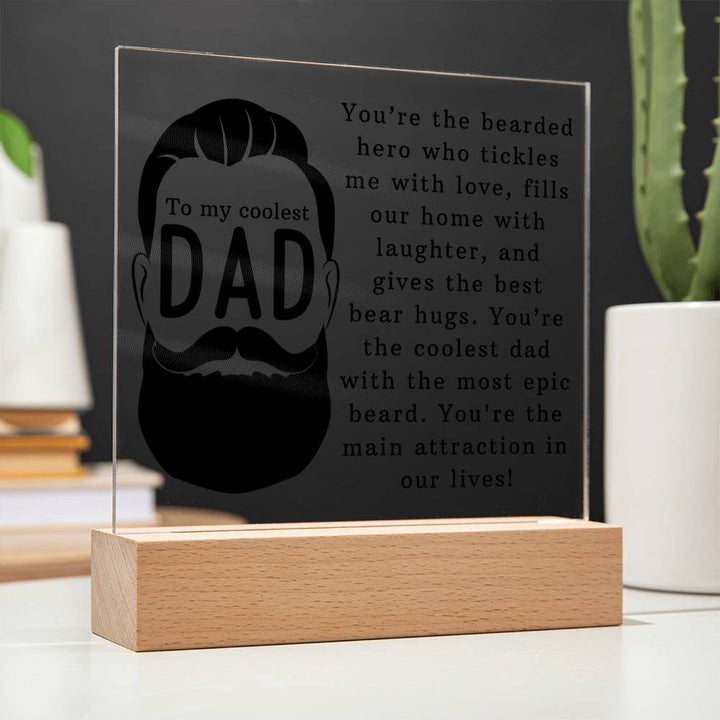 To My Coolest Dad | You're the coolest dad with the most epic beard - Square Acrylic Plaque