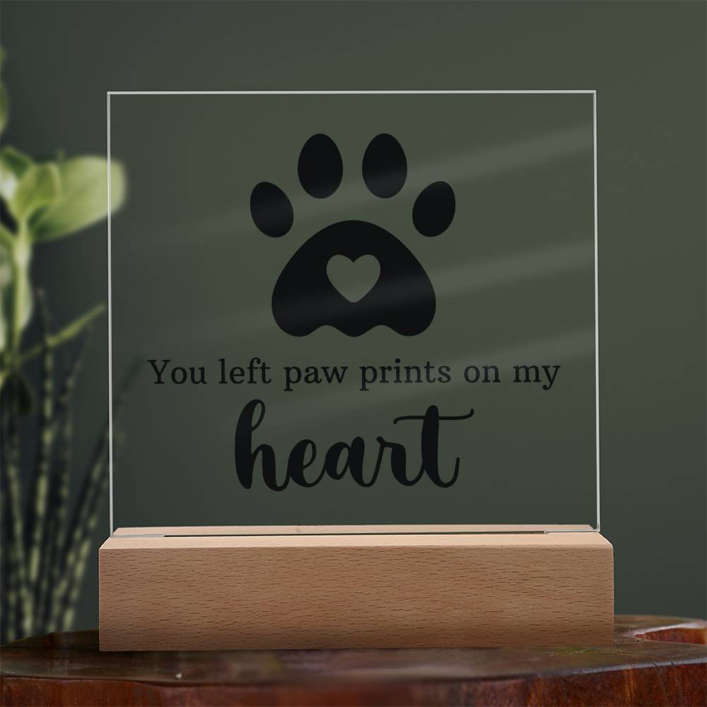 You left paw prints on my heart - Square Acrylic Plaque