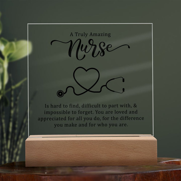 A Truly Amazing Nurse | You are loved and appreciated for all you do, for the difference you make and for who you are. - Square Acrylic Plaque