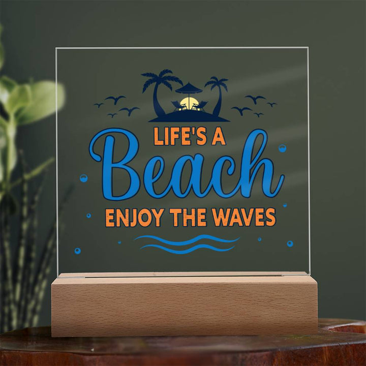 Life's a Beach enjoy the waves - Square Acrylic Plaque