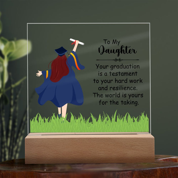 To My Daughter | Your graduation is a testament to your hard work and resilience - Square Acrylic Plaque