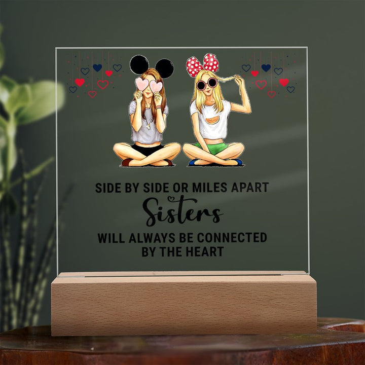 Sisters | Side by Side or Miles Apart Sisters will always be connected by the Heart - Square Acrylic Plaque