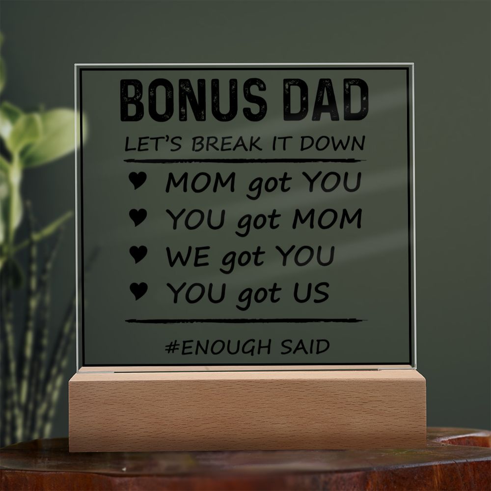 Bonus Dad | Mom got You, You got Mom, We got You, You got Us - Square Acrylic Plaque