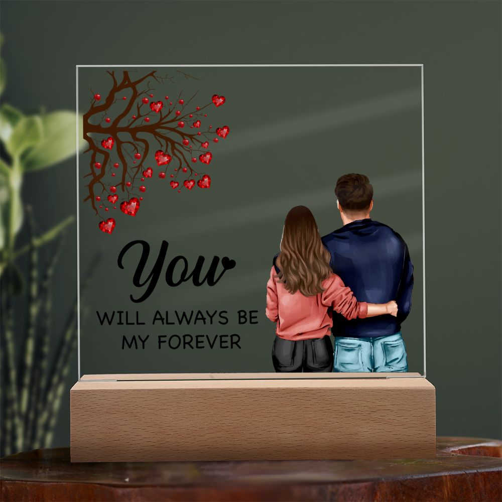 You will always be My Forever - Square Acrylic Plaque