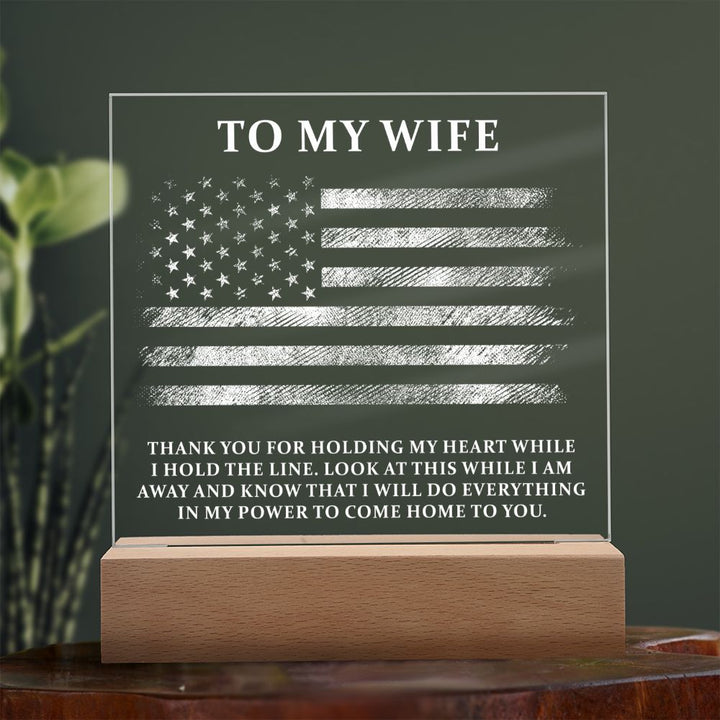 To My Wife | Thank you for holding my heart while I hold the line - Square Acrylic Plaque