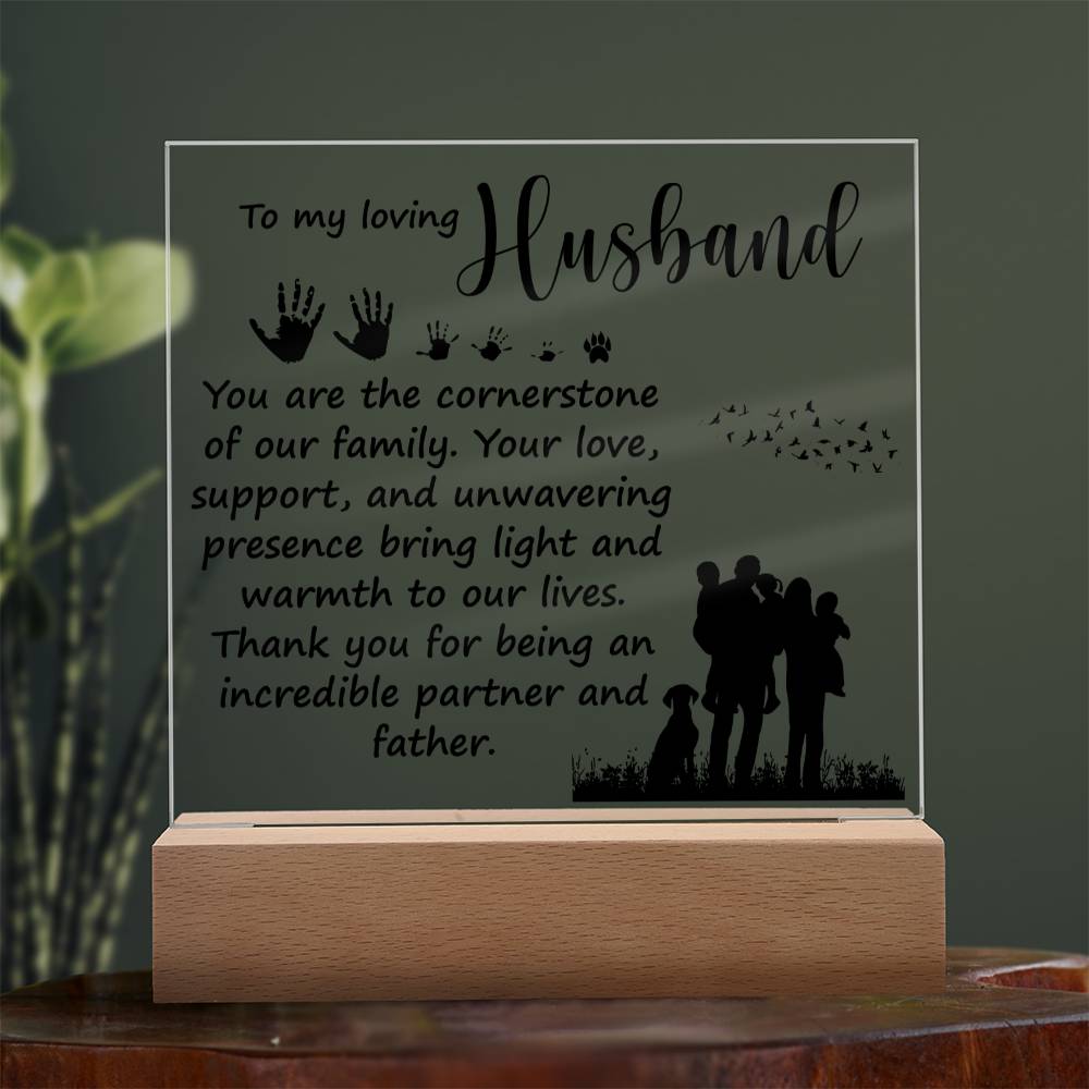 To My Loving Husband | You are the cornerstone of our family - Square Acrylic Plaque