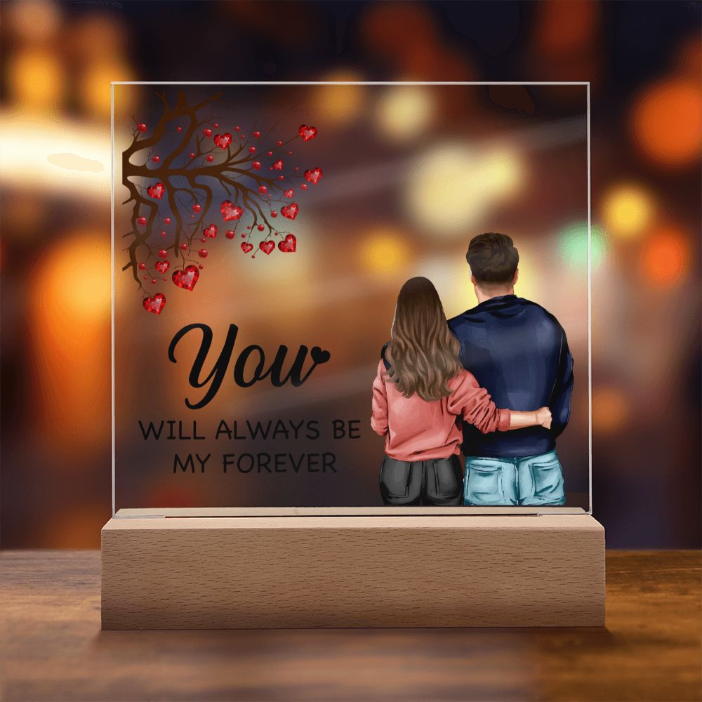 You will always be My Forever - Square Acrylic Plaque