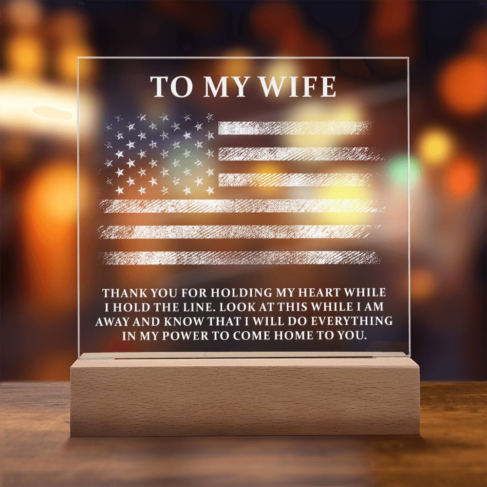 To My Wife | Thank you for holding my heart while I hold the line - Square Acrylic Plaque