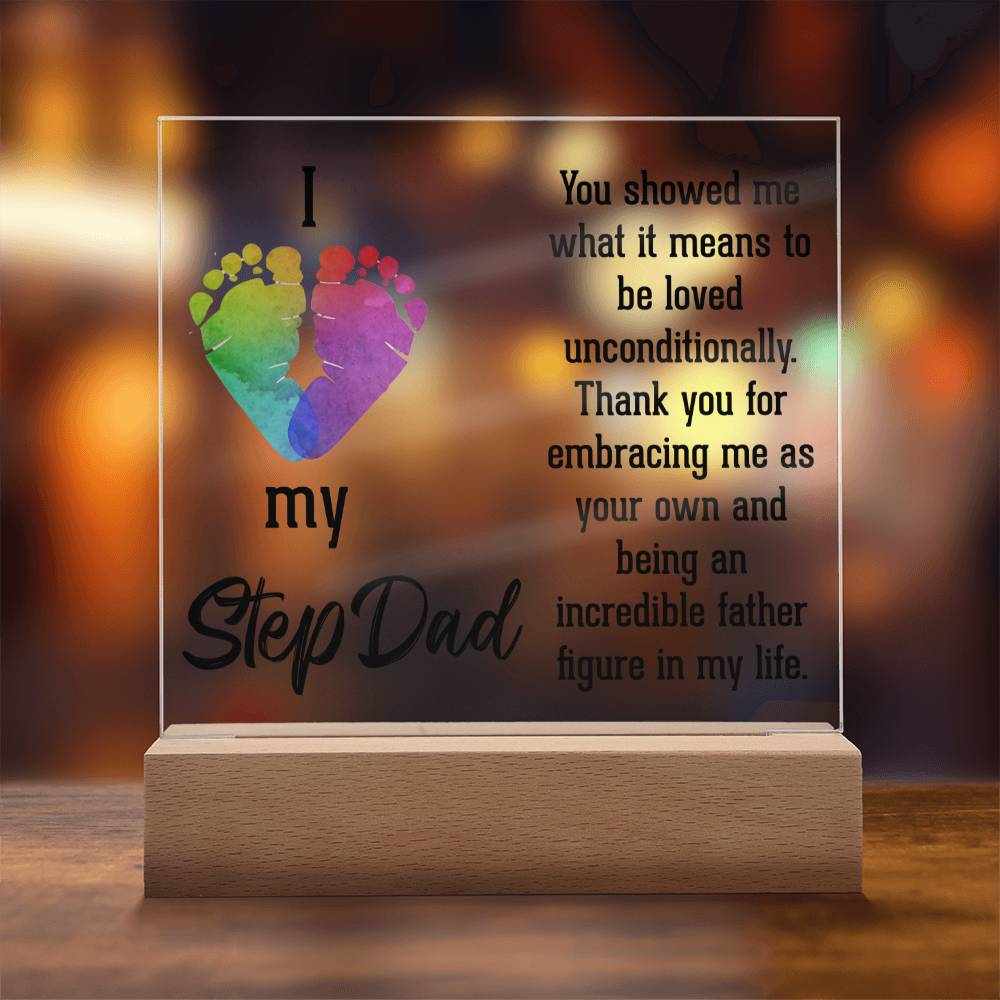 I Love My Stepdad | Thank you for embracing me as your own and being an incredible father figure in my life - Square Acrylic Plaque