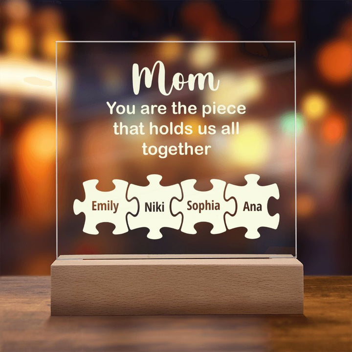 Mom | You are the piece that holds that us  all together - Square Acrylic Plaque