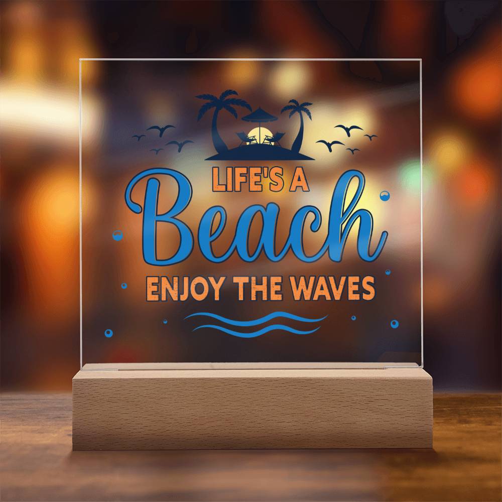 Life's a Beach enjoy the waves - Square Acrylic Plaque