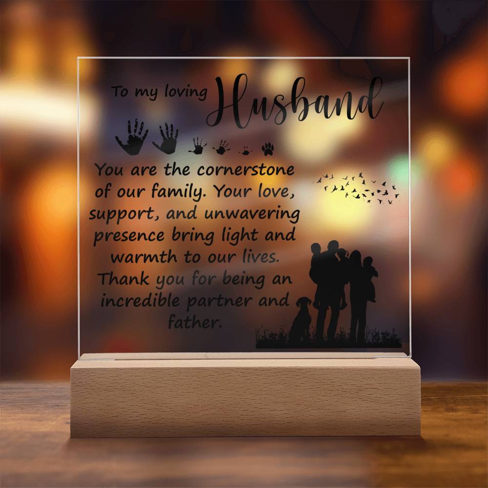 To My Loving Husband | You are the cornerstone of our family - Square Acrylic Plaque