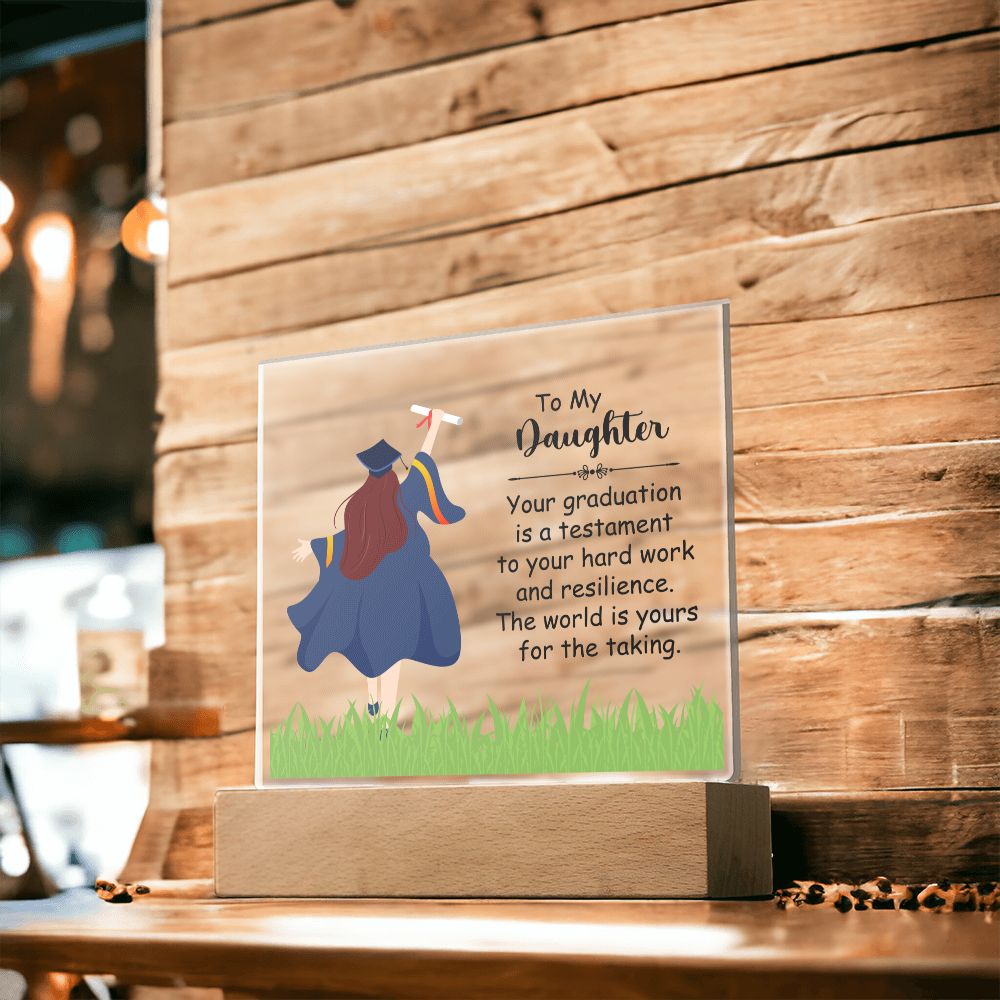 To My Daughter | Your graduation is a testament to your hard work and resilience - Square Acrylic Plaque