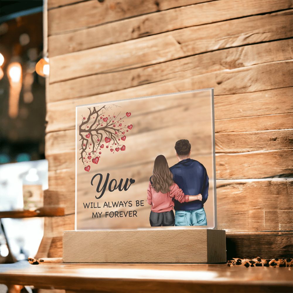 You will always be My Forever - Square Acrylic Plaque