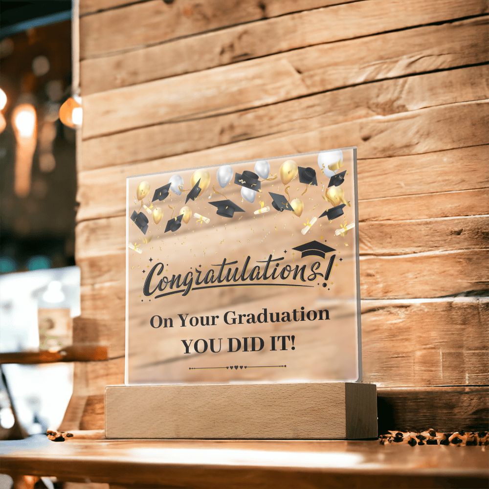 Congratulations! On Your Graduation You Did It! - Square Acrylic Plaque