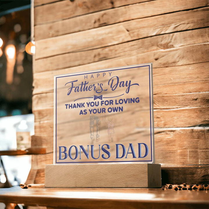 Happy Father's Day | Thank you for Loving as your own, Bonus Dad - Square Acrylic Plaque