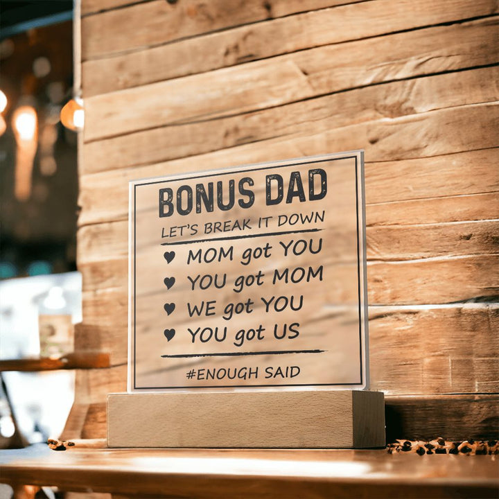 Bonus Dad | Mom got You, You got Mom, We got You, You got Us - Square Acrylic Plaque