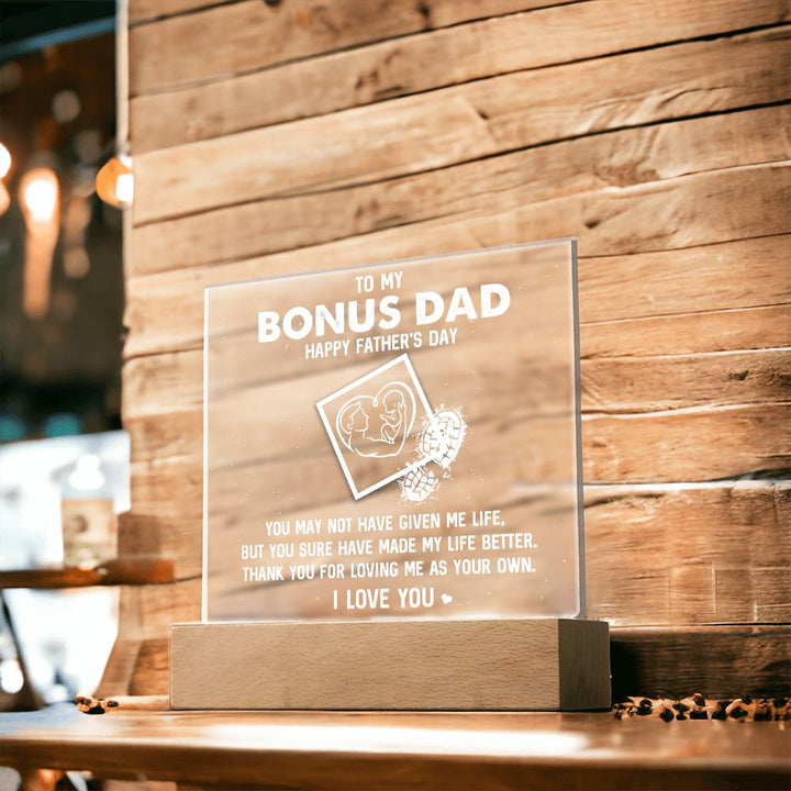 To My Bonus Dad | Happy Father's Day, Thank you for loving me as your own. I Love You - Square Acrylic Plaque