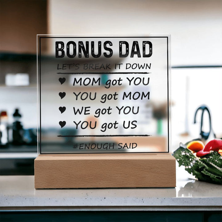 Bonus Dad | Mom got You, You got Mom, We got You, You got Us - Square Acrylic Plaque