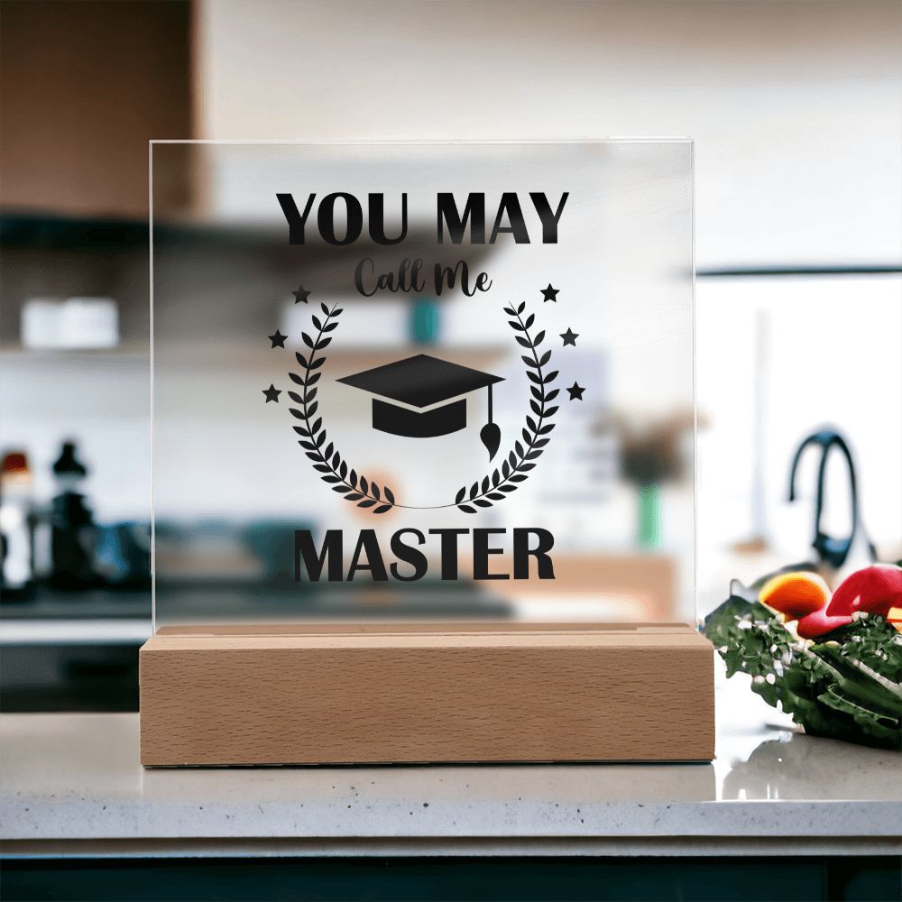 You May Call Me Master - Square Acrylic Plaque