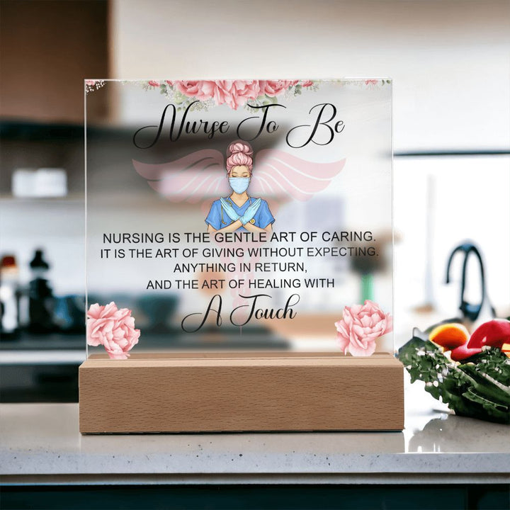 Nurse To Be | Nursing is the gentle art of caring - Square Acrylic Plaque