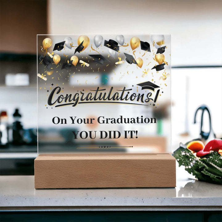 Congratulations! On Your Graduation You Did It! - Square Acrylic Plaque