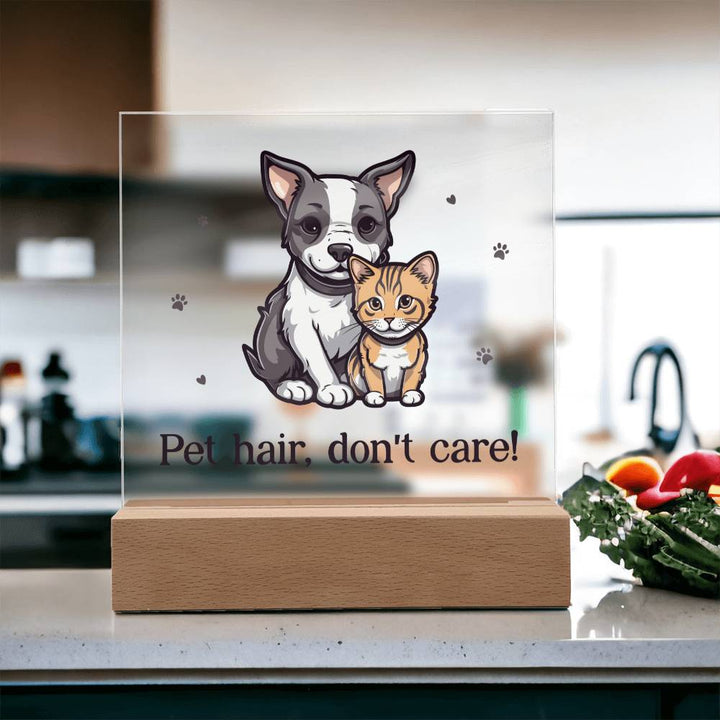 Pet Hair, Don't Care! - Square Acrylic Plaque