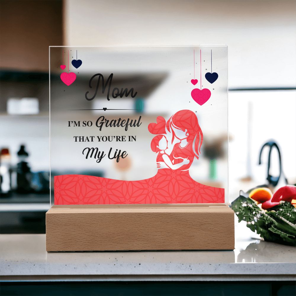 Mom | I am grateful that you are in my life - Square Acrylic Plaque