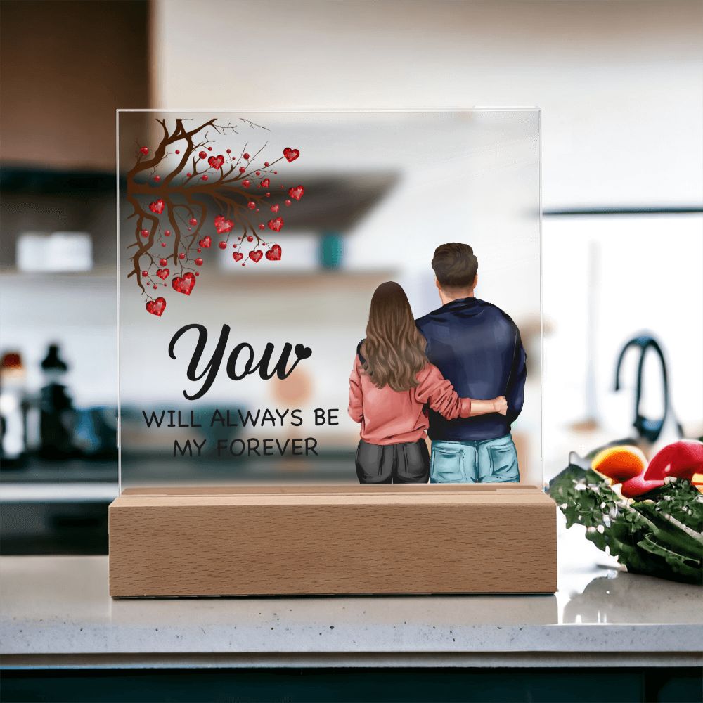 You will always be My Forever - Square Acrylic Plaque