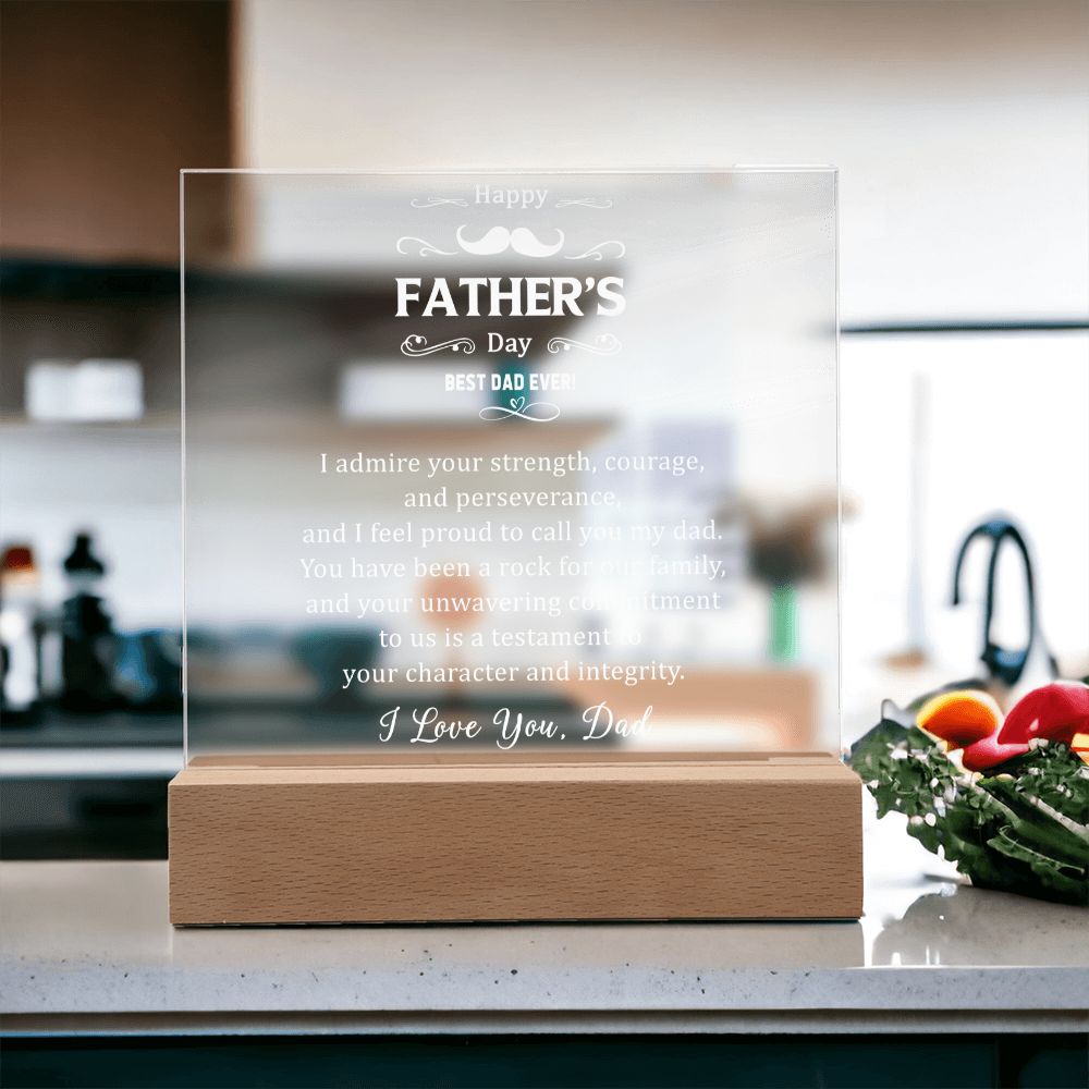 Happy Father's Day | Best Dad Ever! I admire your strength, courage and perseverance - Square Acrylic Plaque